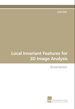 Local Invariant Features for 3D Image Analysis