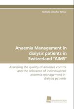 Anaemia Management in dialysis patients in Switzerland "AIMS"