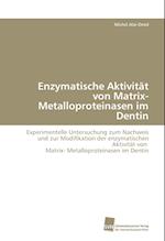 Enzymatische Aktivitat Von Matrix- Metalloproteinasen Im Dentin