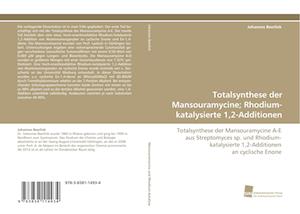 Totalsynthese der Mansouramycine; Rhodium-katalysierte 1,2-Additionen