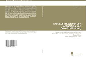 Literatur Im Zeichen Von Reeducation Und Demokratisierung