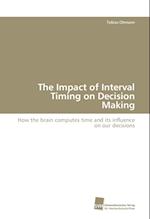 The Impact of Interval Timing on Decision Making
