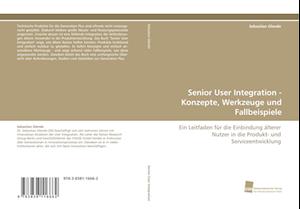 Senior User Integration - Konzepte, Werkzeuge und Fallbeispiele