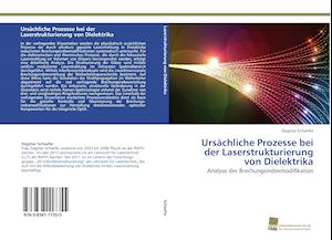 Ursächliche Prozesse bei der Laserstrukturierung von Dielektrika