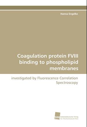 Coagulation protein FVIII binding to phospholipid membranes
