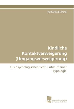 Kindliche Kontaktverweigerung (Umgangsverweigerung)