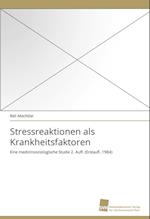 Stressreaktionen als Krankheitsfaktoren