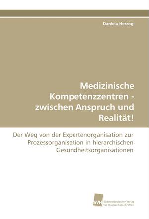 Medizinische Kompetenzzentren - Zwischen Anspruch Und Realitat!