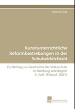 Kunstunterrichtliche Reformbestrebungen in Der Schulwirklichkeit