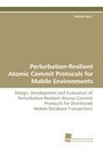 Perturbation-Resilient Atomic Commit Protocols for Mobile Environments