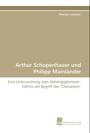 Arthur Schopenhauer und Philipp Mainländer