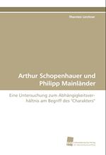 Arthur Schopenhauer Und Philipp Mainlander