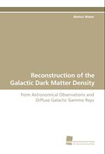 Reconstruction of the Galactic Dark Matter Density