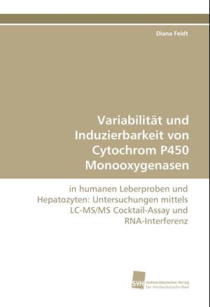 Variabilität und Induzierbarkeit von Cytochrom P450 Monooxygenasen