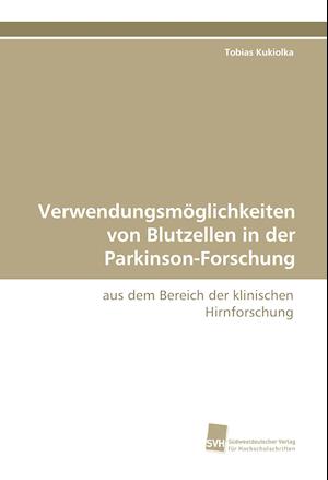 Verwendungsmöglichkeiten von Blutzellen in der Parkinson-Forschung