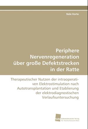 Periphere Nervenregeneration über große Defektstrecken in der Ratte