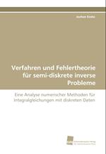 Verfahren Und Fehlertheorie Fur Semi-Diskrete Inverse Probleme