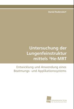 Untersuchung der Lungenfeinstruktur mittels ³He-MRT