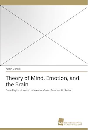 Theory of Mind, Emotion, and the Brain