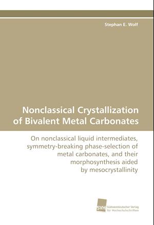 Nonclassical Crystallization of Bivalent Metal Carbonates