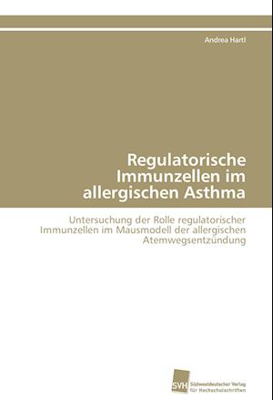 Regulatorische Immunzellen im allergischen Asthma