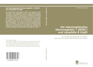 Die Sekretoglobuline Mammaglobin 1 (MGB1) und Lipophilin B (LipB)