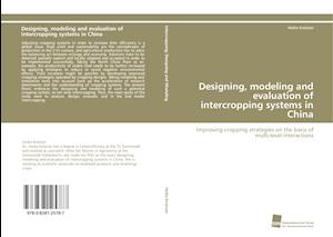 Designing, modeling and evaluation of intercropping systems in China