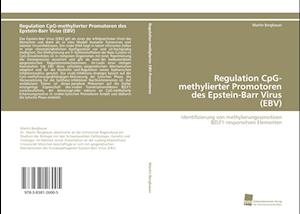 Regulation Cpg-Methylierter Promotoren Des Epstein-Barr Virus (Ebv)