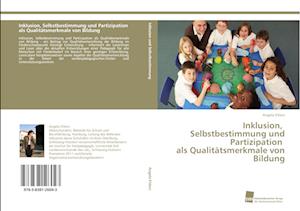 Inklusion, Selbstbestimmung und Partizipation als Qualitätsmerkmale von Bildung