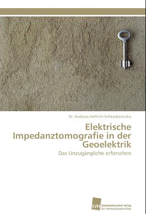 Elektrische Impedanztomografie in der Geoelektrik