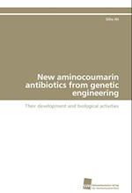 New Aminocoumarin Antibiotics from Genetic Engineering
