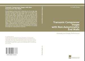 Transonic Compressor Stages with Non-Axisymmetric End Walls