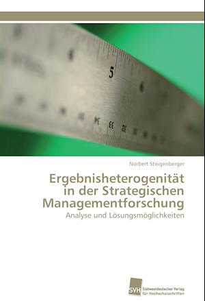 Ergebnisheterogenität in der Strategischen Managementforschung