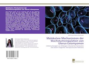 Molekulare Mechanismen der Wachstumsregulation von Uterus-Leiomyomen