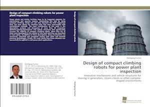 Design of Compact Climbing Robots for Power Plant Inspection