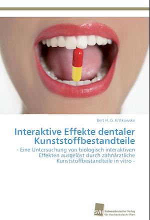 Interaktive Effekte Dentaler Kunststoffbestandteile