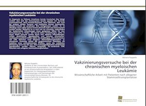 Vakzinierungsversuche bei der chronischen myeloischen Leukämie