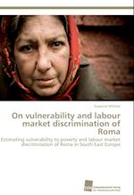 On Vulnerability and Labour Market Discrimination of Roma