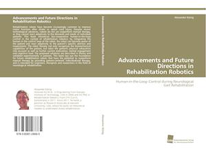 Advancements and Future Directions in Rehabilitation Robotics