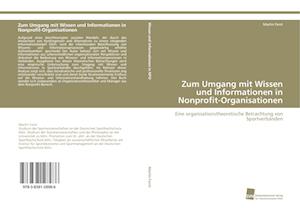 Zum Umgang Mit Wissen Und Informationen in Nonprofit-Organisationen