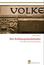 Die Schlossplatzdebatte