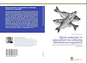 Waste reduction in aquaculture by culturing detritivorous organisms