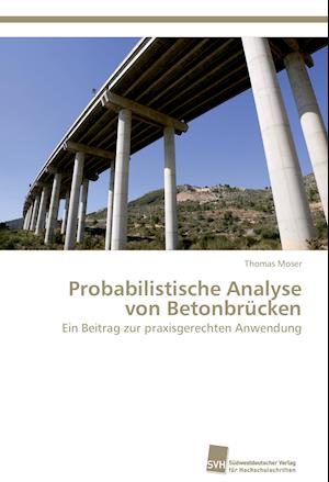 Probabilistische Analyse von Betonbrücken