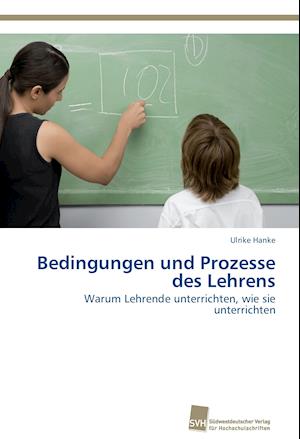 Bedingungen und Prozesse des Lehrens