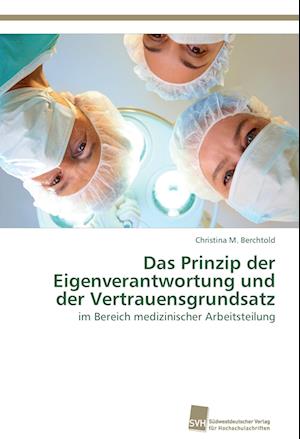 Das Prinzip der Eigenverantwortung und der Vertrauensgrundsatz