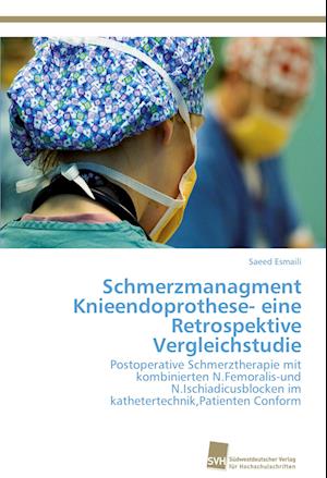 Schmerzmanagment Knieendoprothese- eine Retrospektive Vergleichstudie