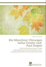 Die Münchner Chirurgen Julius Fessler und Paul Ziegler