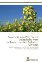 Synthese von Polymeren ausgehend vom nachwachsenden Rohstoff Glycerin