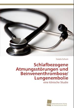 Schlafbezogene Atmungsstörungen und Beinvenenthrombose/ Lungenembolie