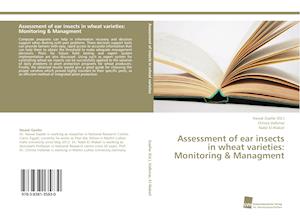 Assessment of ear insects in wheat varieties: Monitoring & Managment